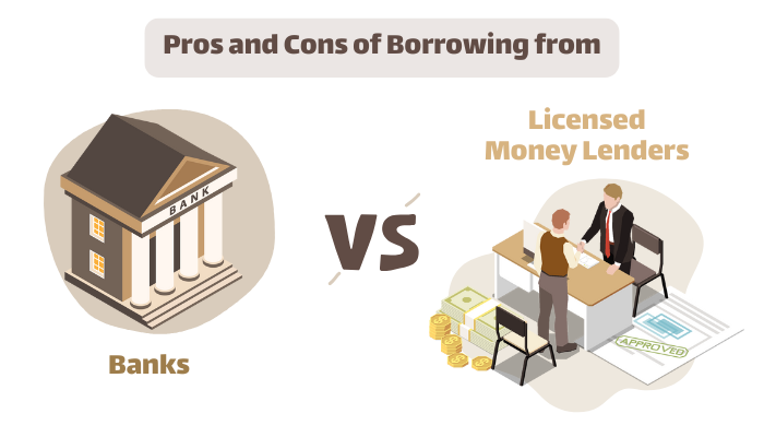 Pros and Cons of Borrowing from Licensed Money Lenders vs Banks